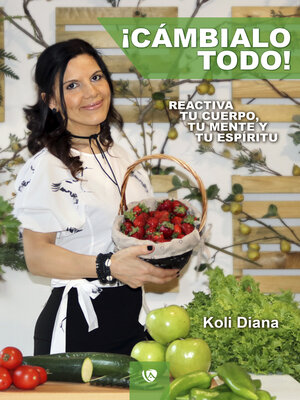 cover image of ¡Cámbialo todo! Reactiva tu cuerpo, tu mente y tu espíritu